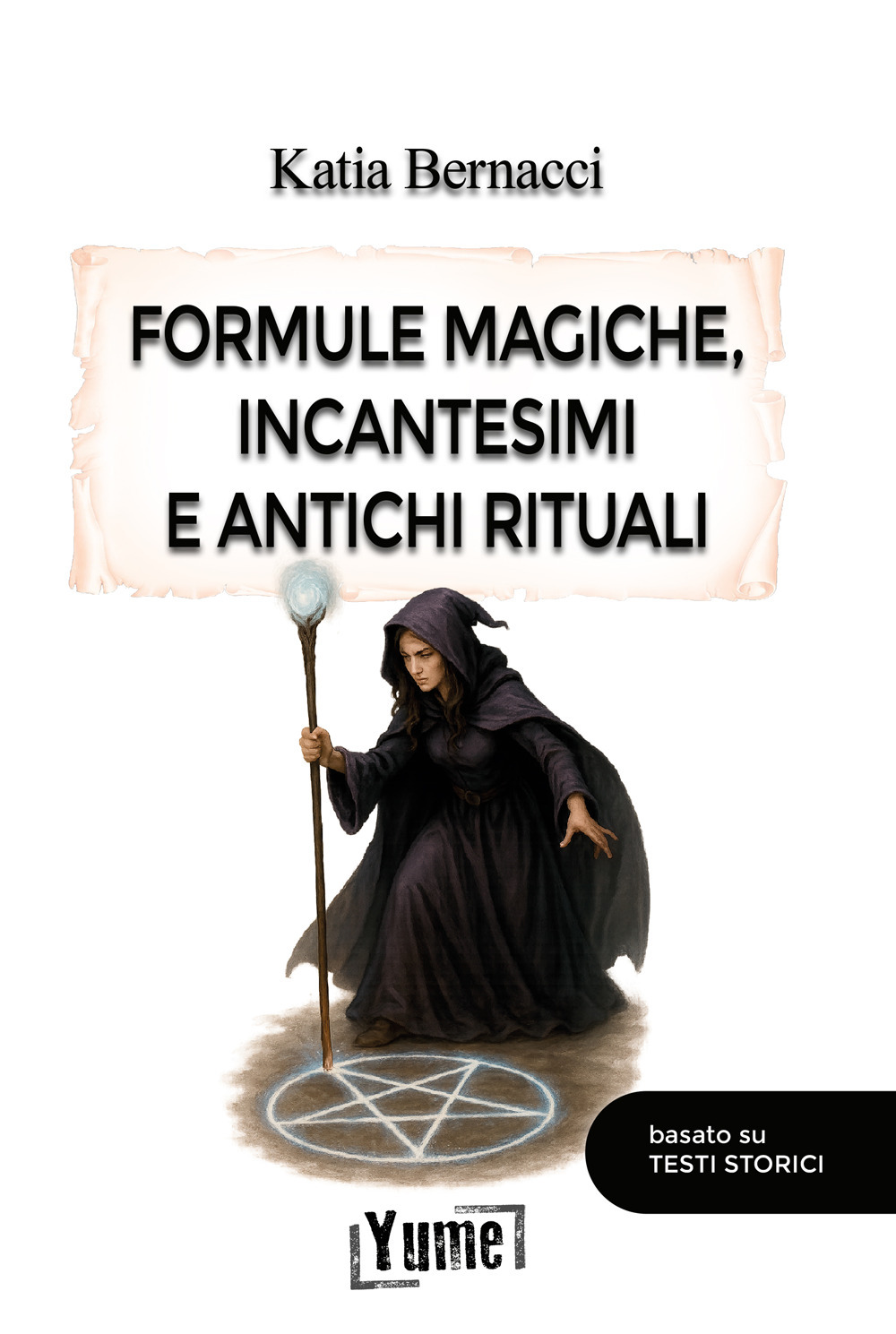 Formule magiche, incantesimi e antichi rituali