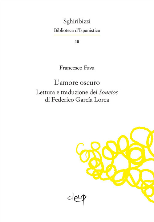 L'amore oscuro. Lettura e traduzione dei «Sonetos» di Federico García Lorca