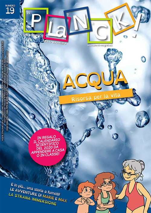PLaNCK!. Vol. 19: Acqua. Risorsa per la vita-Water! Discovering the resource for our life!
