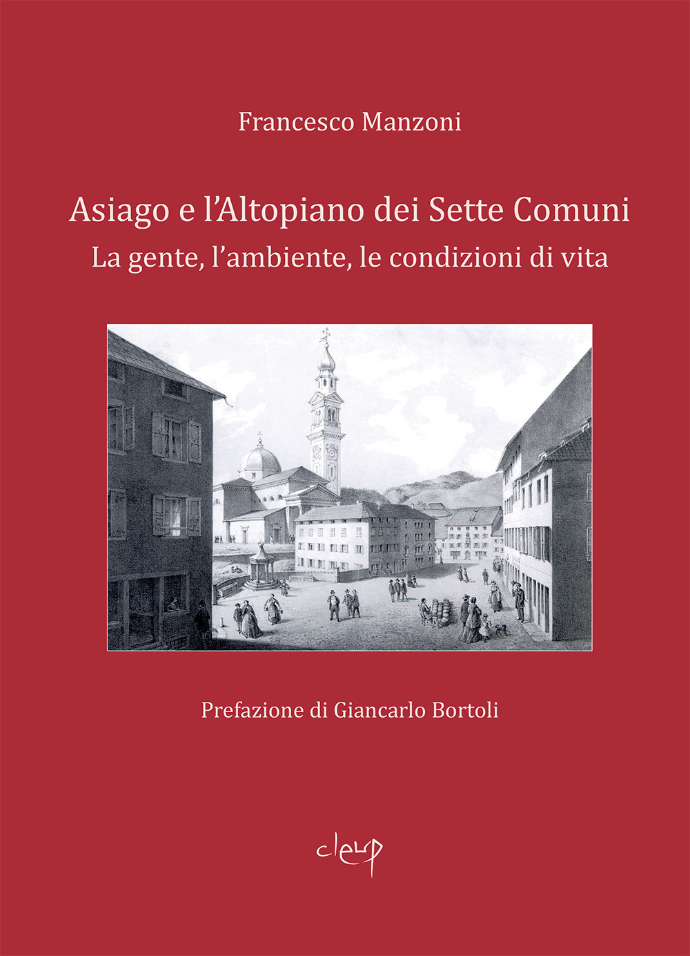 Asiago e l’Altopiano dei Sette Comuni. La gente, l'ambiente, le condizioni di vita