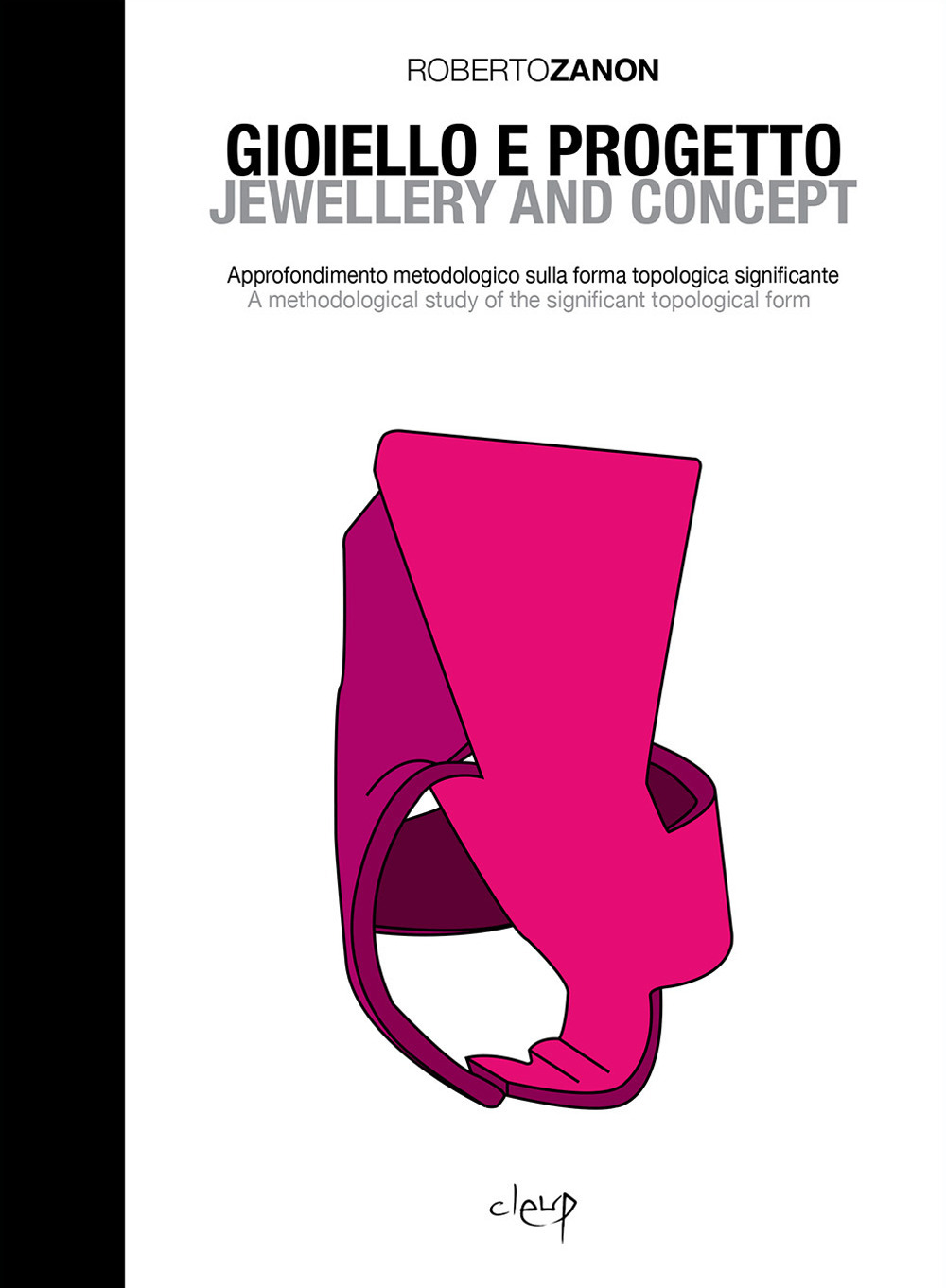 Gioiello e progetto. Approfondimento metodologico sulla forma topologica significante-Jewellery and concept. A methodological study of the significant topological form