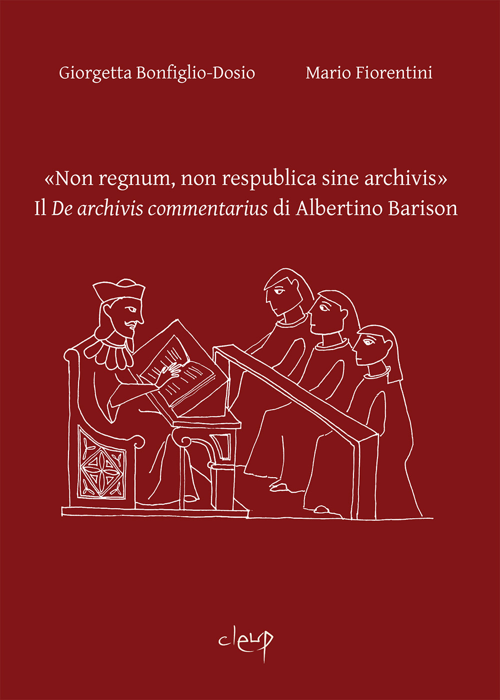 «Non regnum, non respublica sine archivis». Il «De archivis commentarius» di Albertino Barison