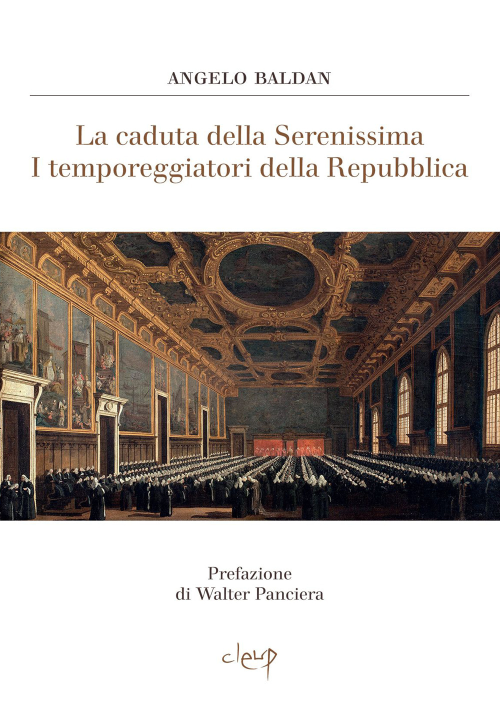 La caduta della Serenissima. I temporeggiatori della Repubblica