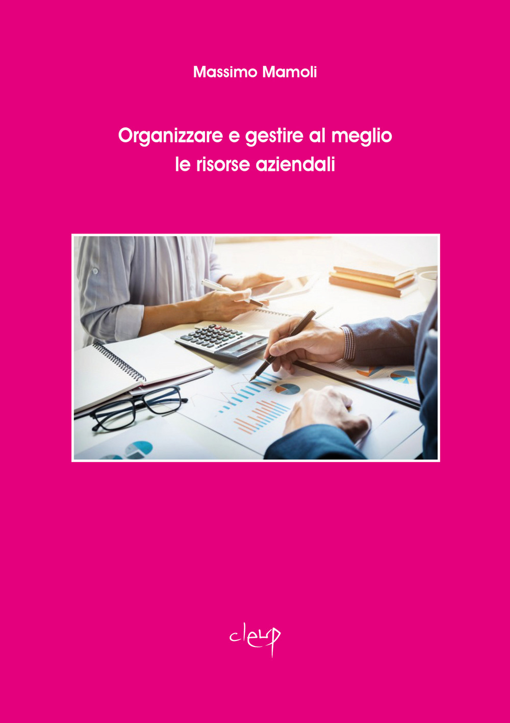 Organizzare e gestire al meglio le risorse aziendali