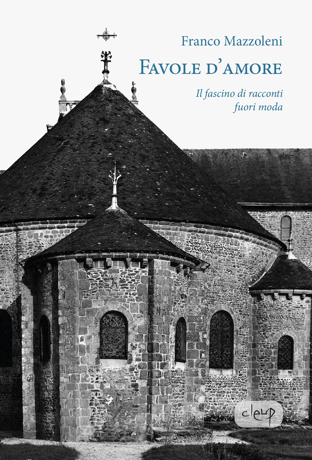 Favole d'amore. Il fascino di racconti fuori moda