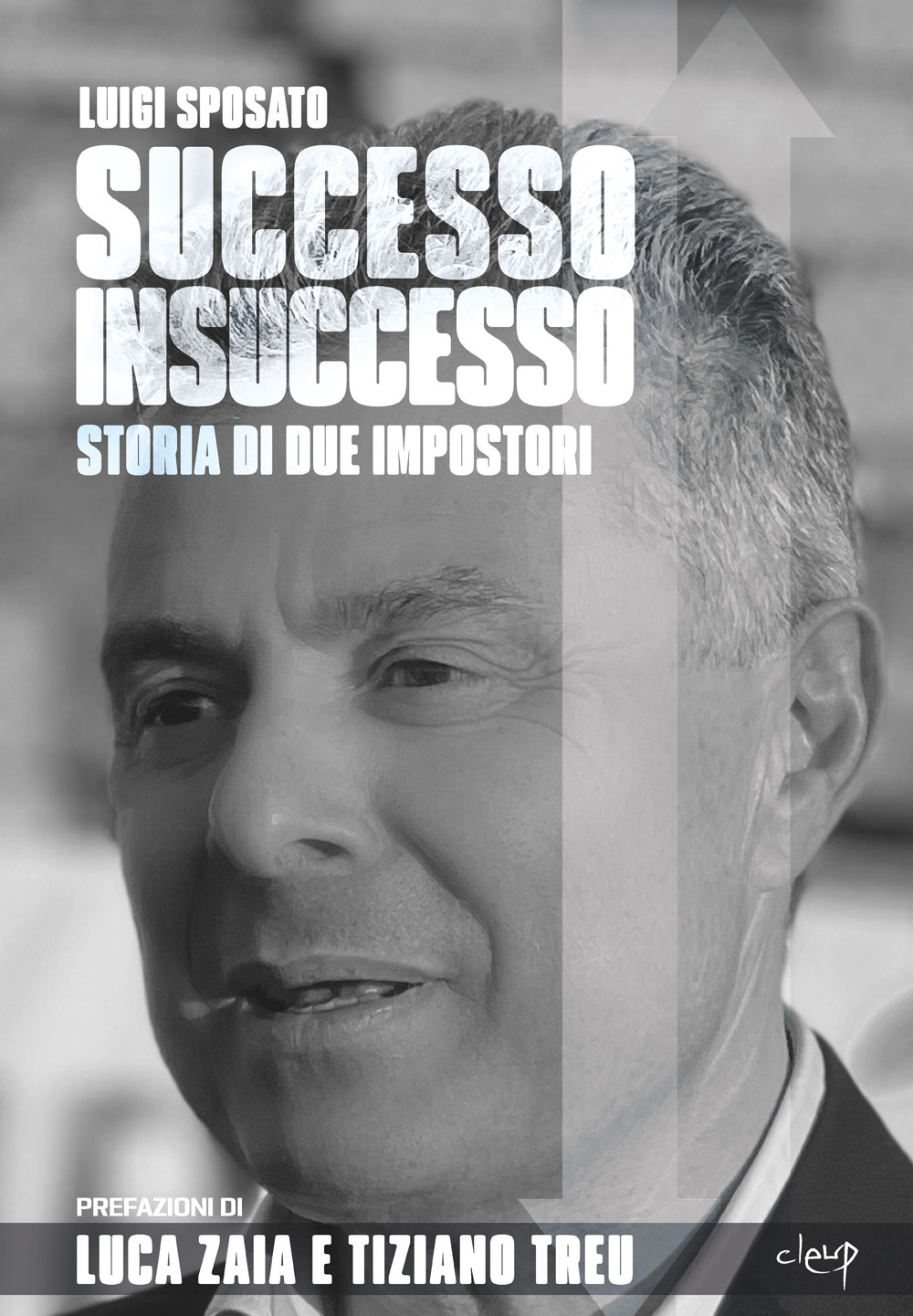 Successo insuccesso. Storia di due impostori
