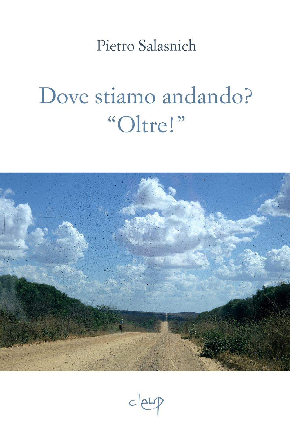 Dove stiamo andando? «Oltre!»