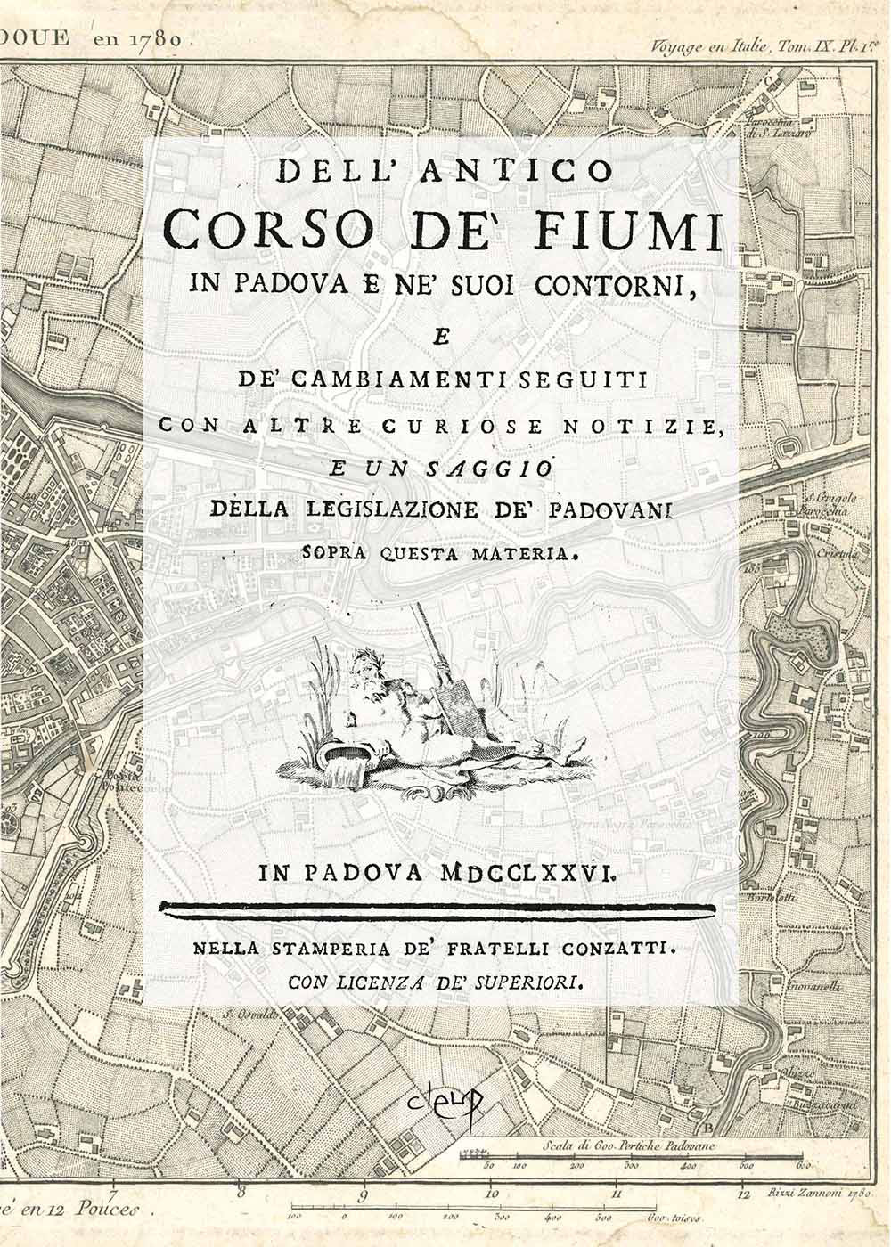 Dell’antico corso de’ fiumi in Padova e ne’ suoi contorni, Padova 1776