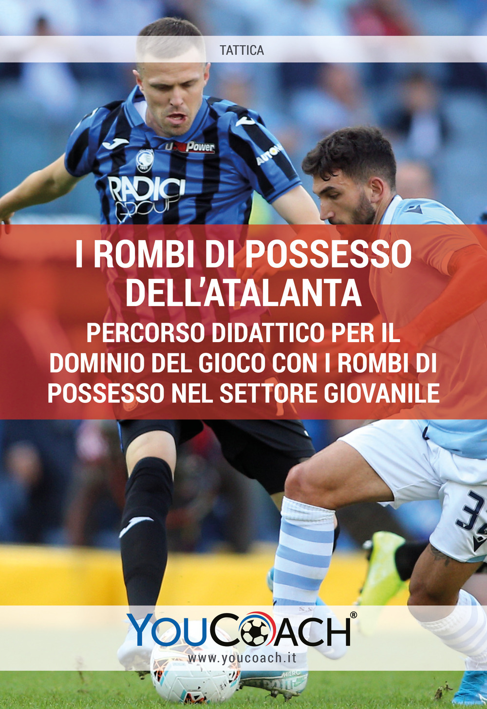 I rombi di possesso dell’Atalanta. Percorso didattico per il dominio del gioco con i rombi di possesso nel settore giovanile