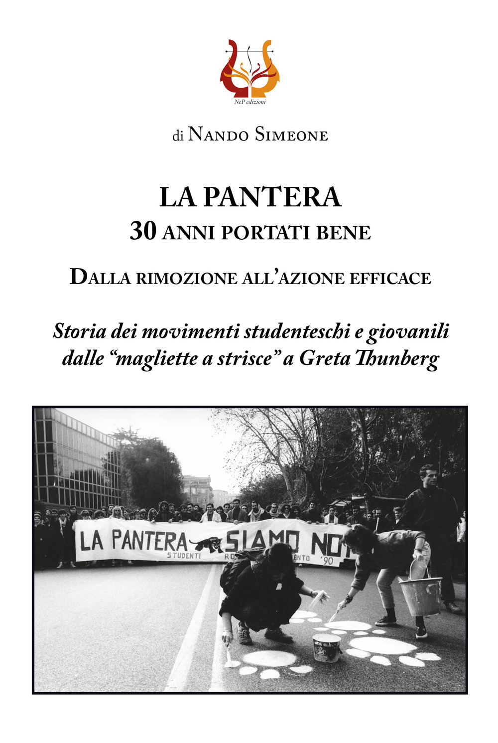 La Pantera. 30 anni portati bene. Dalla rimozione all’azione efficace. Storia dei movimenti studenteschi e giovanili dalle «magliette a strisce» a Greta Thunberg