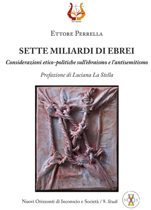 Sette miliardi di ebrei. Considerazioni etico-politiche sull’ebraismo e l’antisemitismo