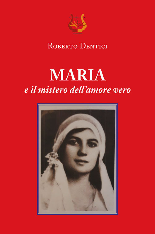 Maria e il mistero dell’amore vero