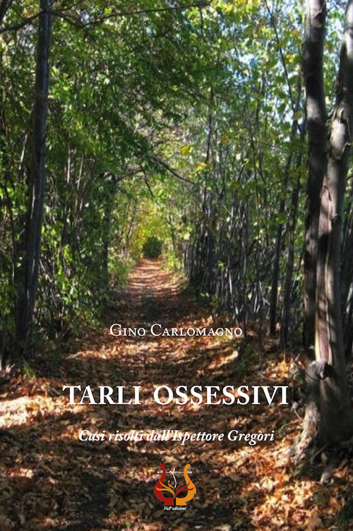 Tarli ossessivi. Casi risolti dall’ispettore Gregòri