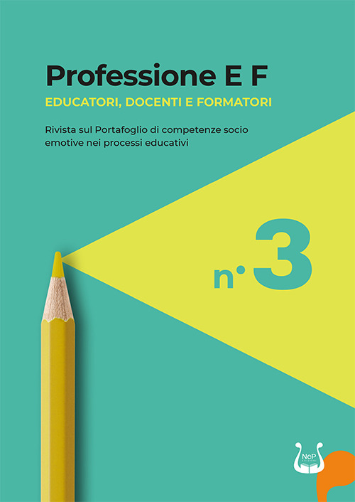 Professione E F. Educatori, docenti e formatori. Rivista sul portafoglio di competenze socio emotive nei processi educativi. Vol. 3