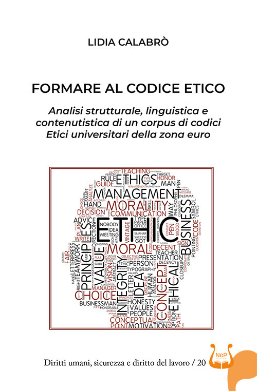 Formare al codice etico. Analisi strutturale, linguistica e contenutistica di un corpus di codici etici universitari della zona euro