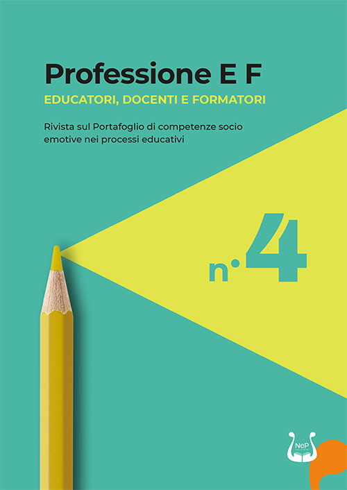 Professione E F. Educatori, docenti e formatori. Rivista sul portafoglio di competenze socio emotive nei processi educativi. Vol. 4