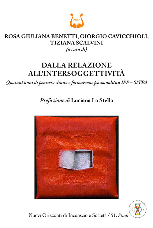 Dalla relazione all'intersoggettività. Quarant'anni di pensiero clinico e formazione psicoanalitica IPP – SITPA