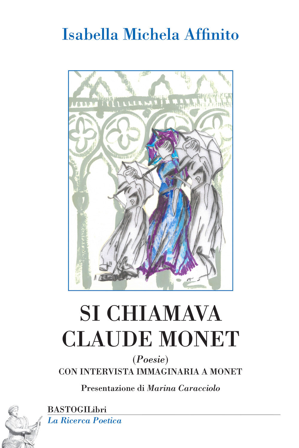 Si chiamava Claude Monet. Con intervista immaginaria a Monet