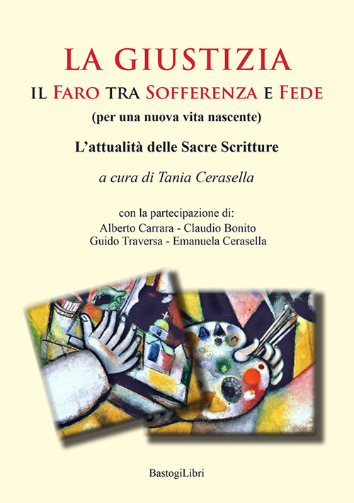 La giustizia. Il faro tra sofferenza e fede (per una nuova vita nascente). L’attualità delle sacre scritture