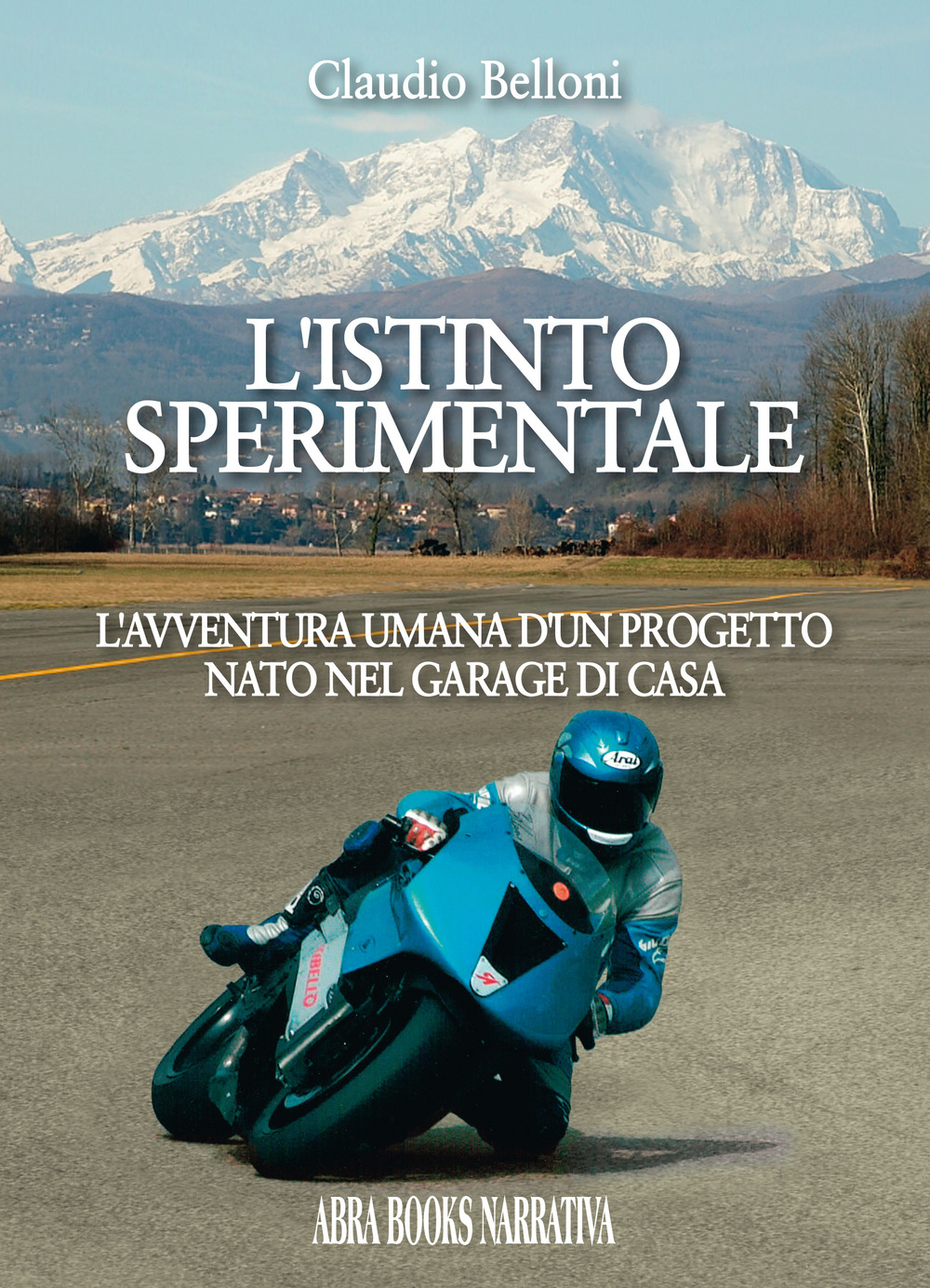 L'istinto sperimentale. L'avventura umana d'un progetto nato nel garage di casa