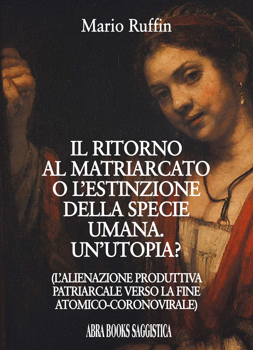 Il ritorno al matriarcato o l’estinzione della specie umana. Un’utopia?
