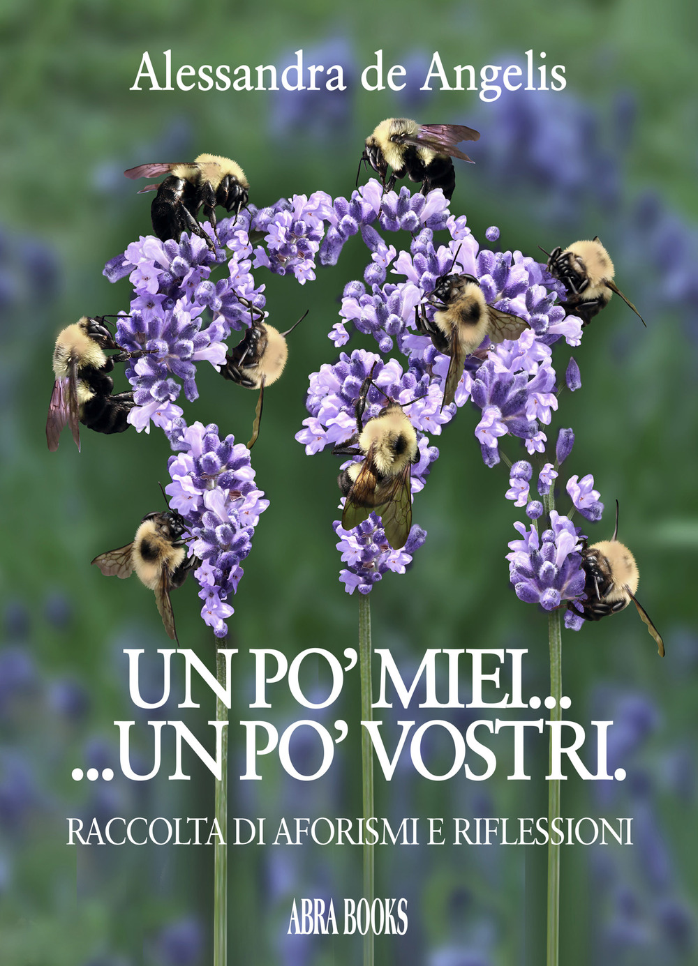 Un po’ miei... Un po’ vostri.. Raccolta di aforismi e riflessioni