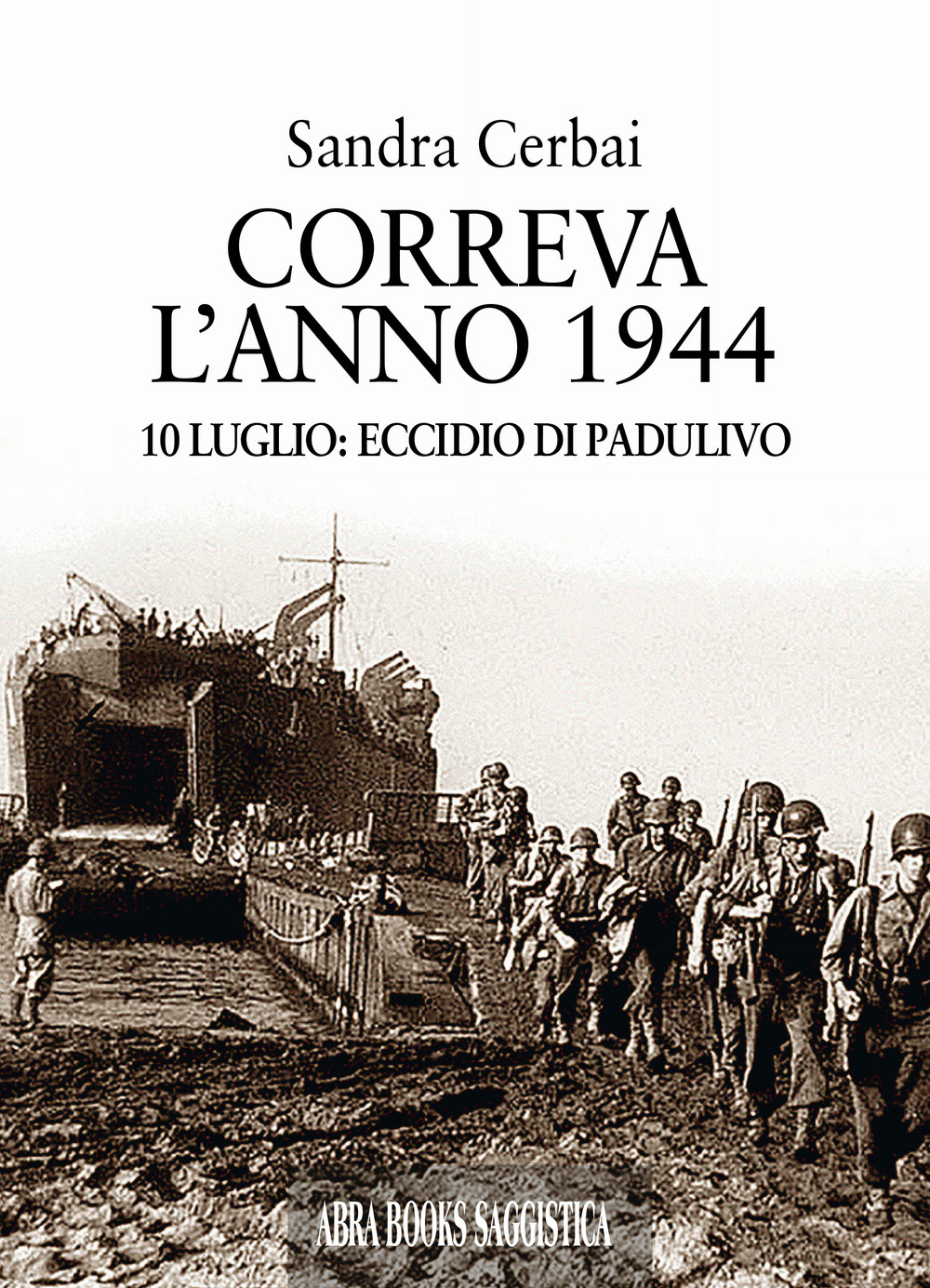 Correva l’anno 1944. 10 luglio: eccidio di Padulivo