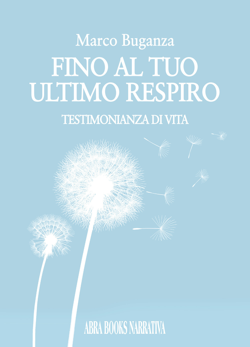 Fino al tuo ultimo respiro. Testimonianza di vita
