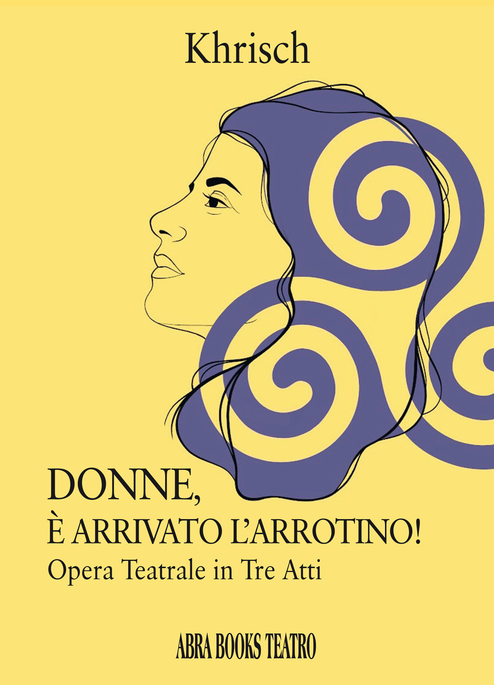 Donne, è arrivato l’arrotino! Opera teatrale in tre atti