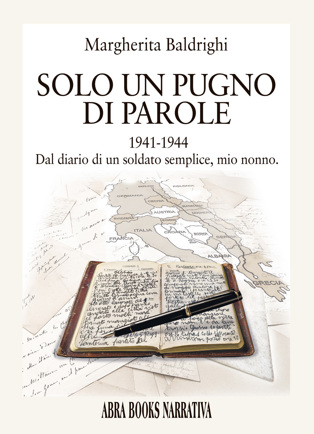Un pugno di parole. 1941-1944 dal diario di un soldato semplice, mio nonno