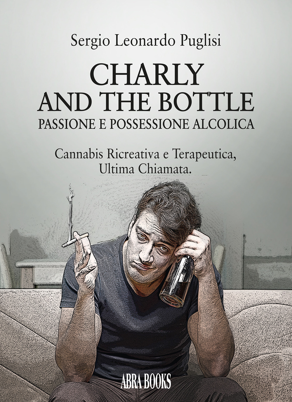Charly and the bottle. Passione e possessione alcolica
