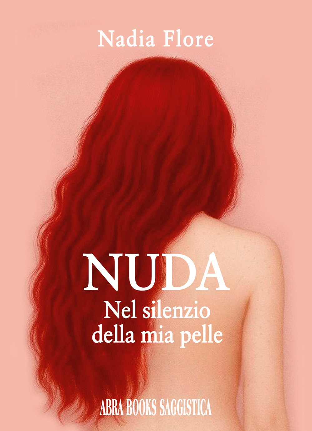 Nuda. Nel silenzio della mia pelle