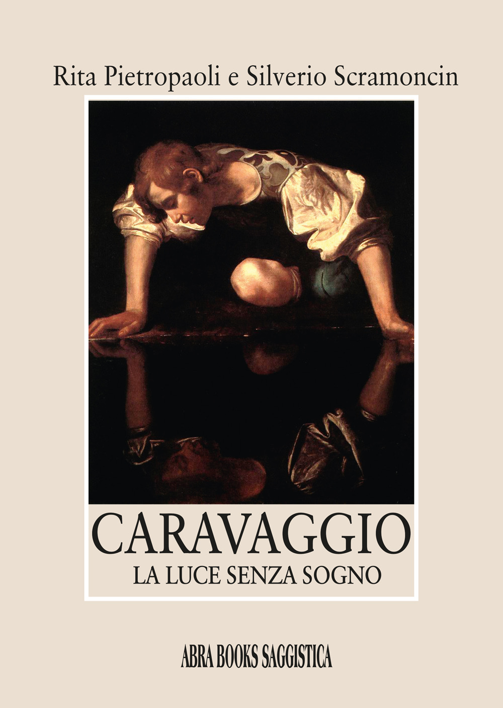 Caravaggio. La luce senza sogno