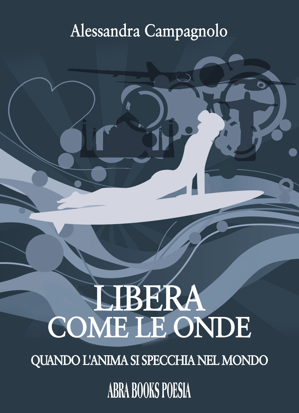 Libera come le onde. Quando l'anima si specchia nel mondo