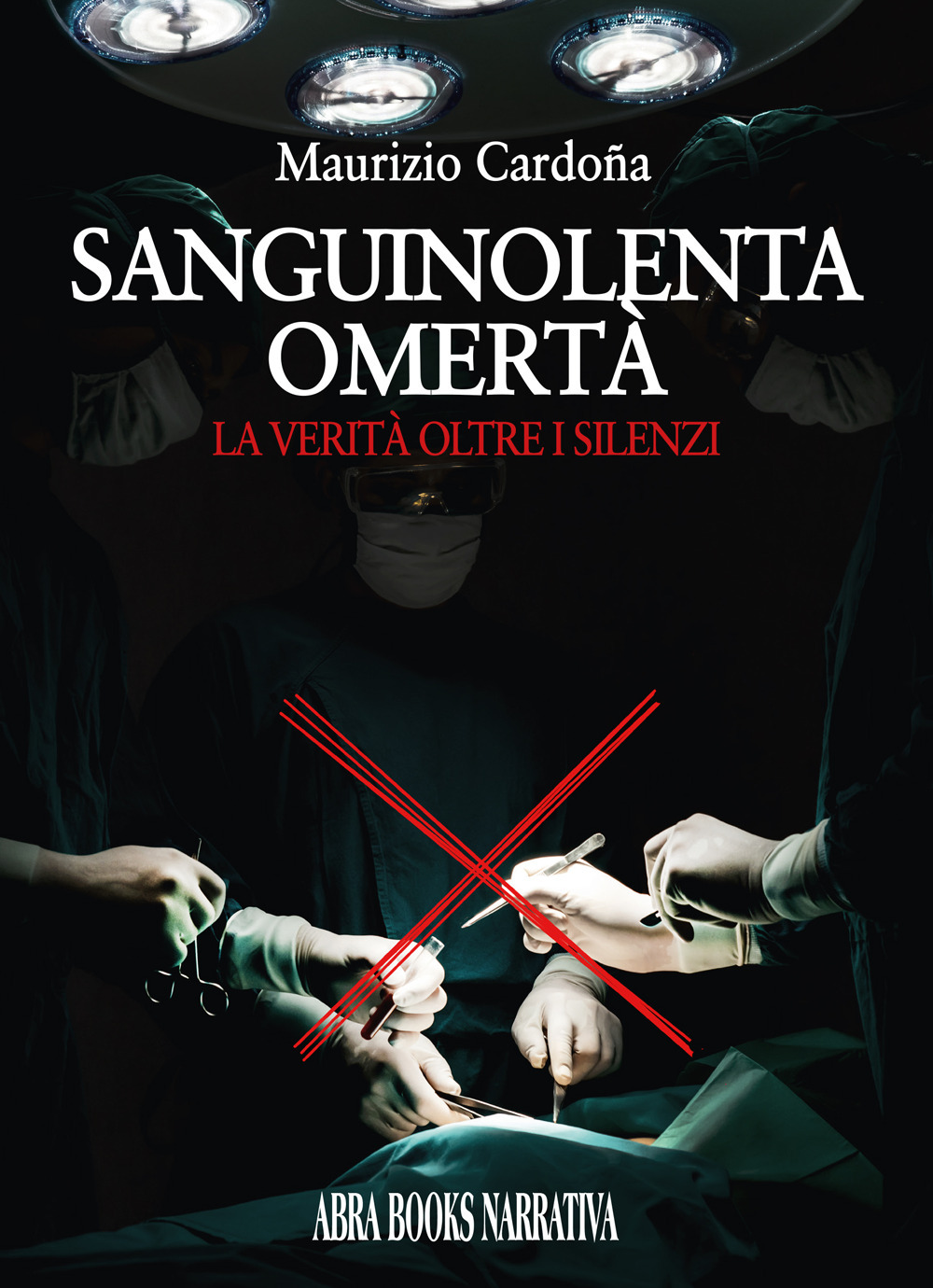 Sanguinolenta omertà. La verità oltre i silenzi