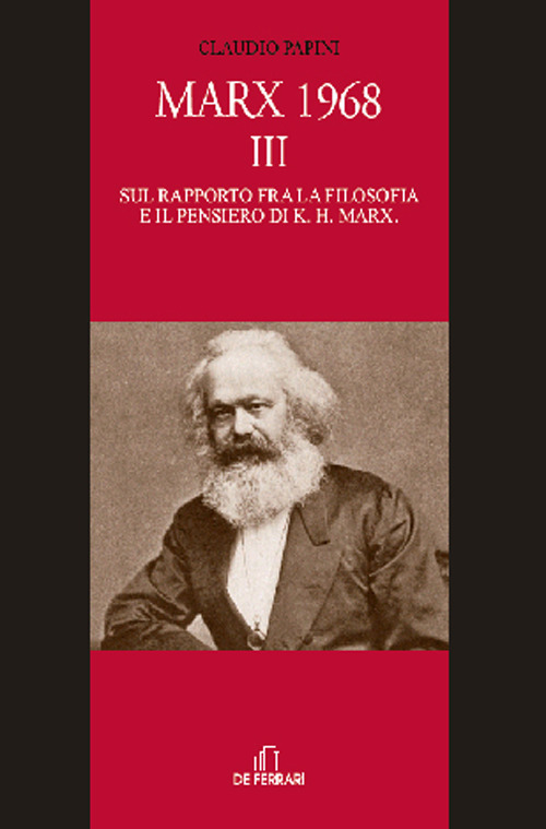 Marx 1968. Vol. 3: Sul rapporto fra la filosofia e il pensiero di K. H. Marx