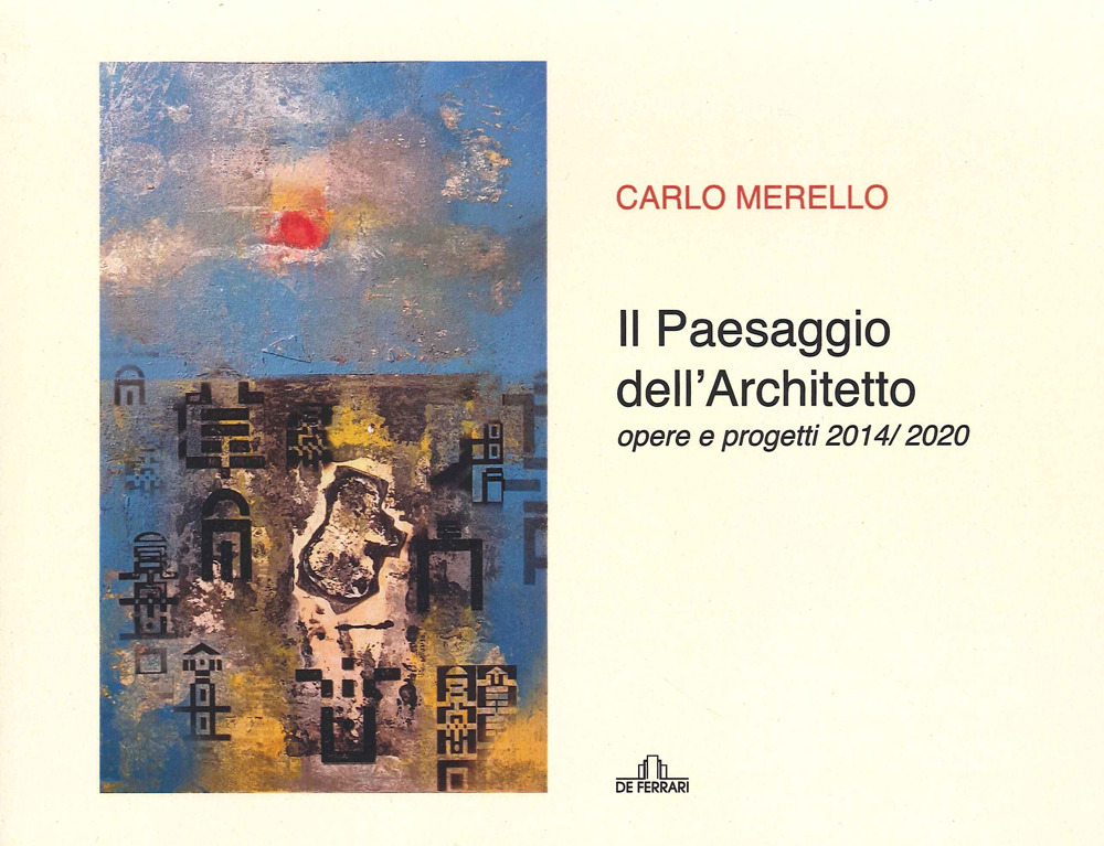 Il paesaggio dell'architetto. Opere e progetti 2014/2020