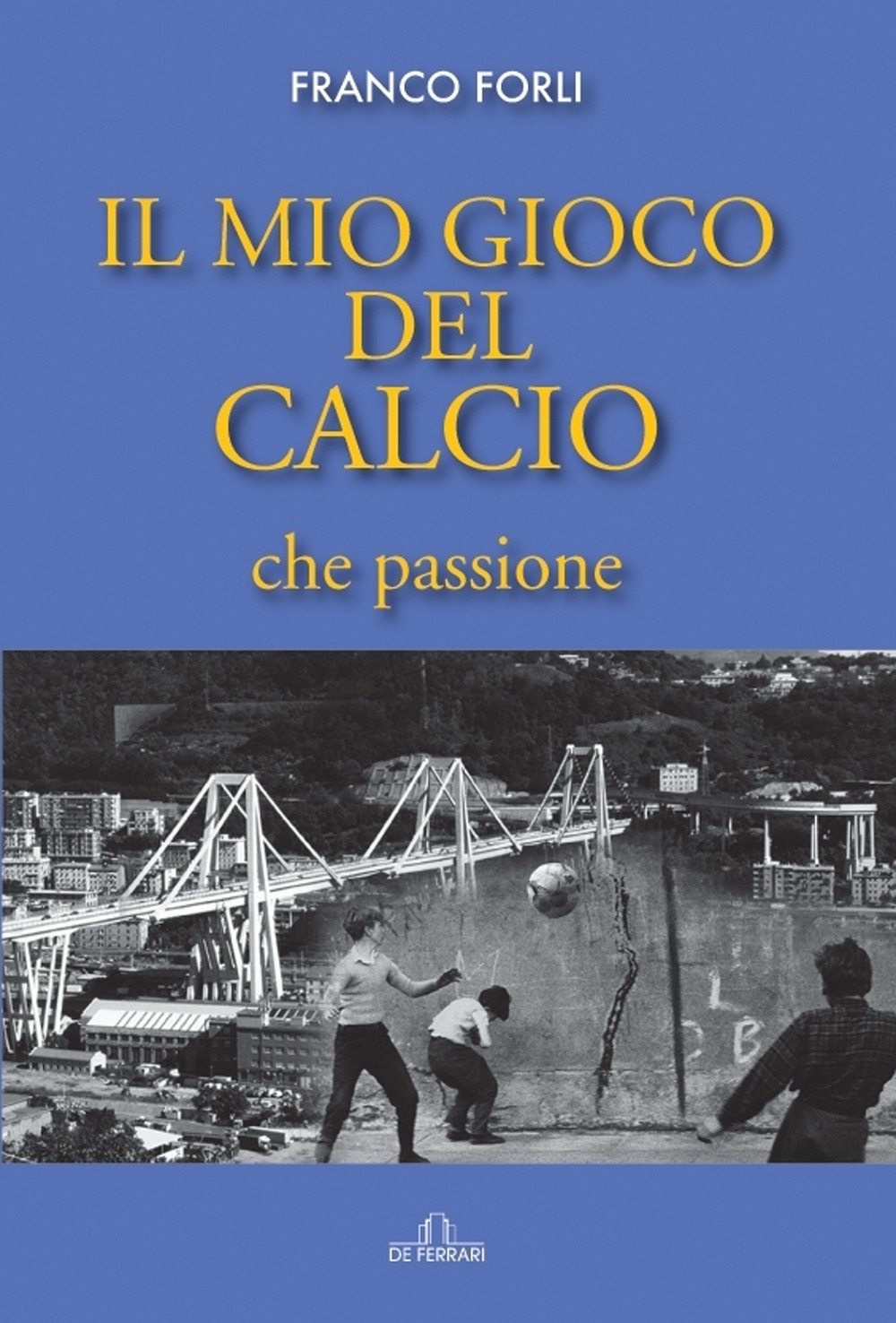 Il mio gioco del calcio, che passione