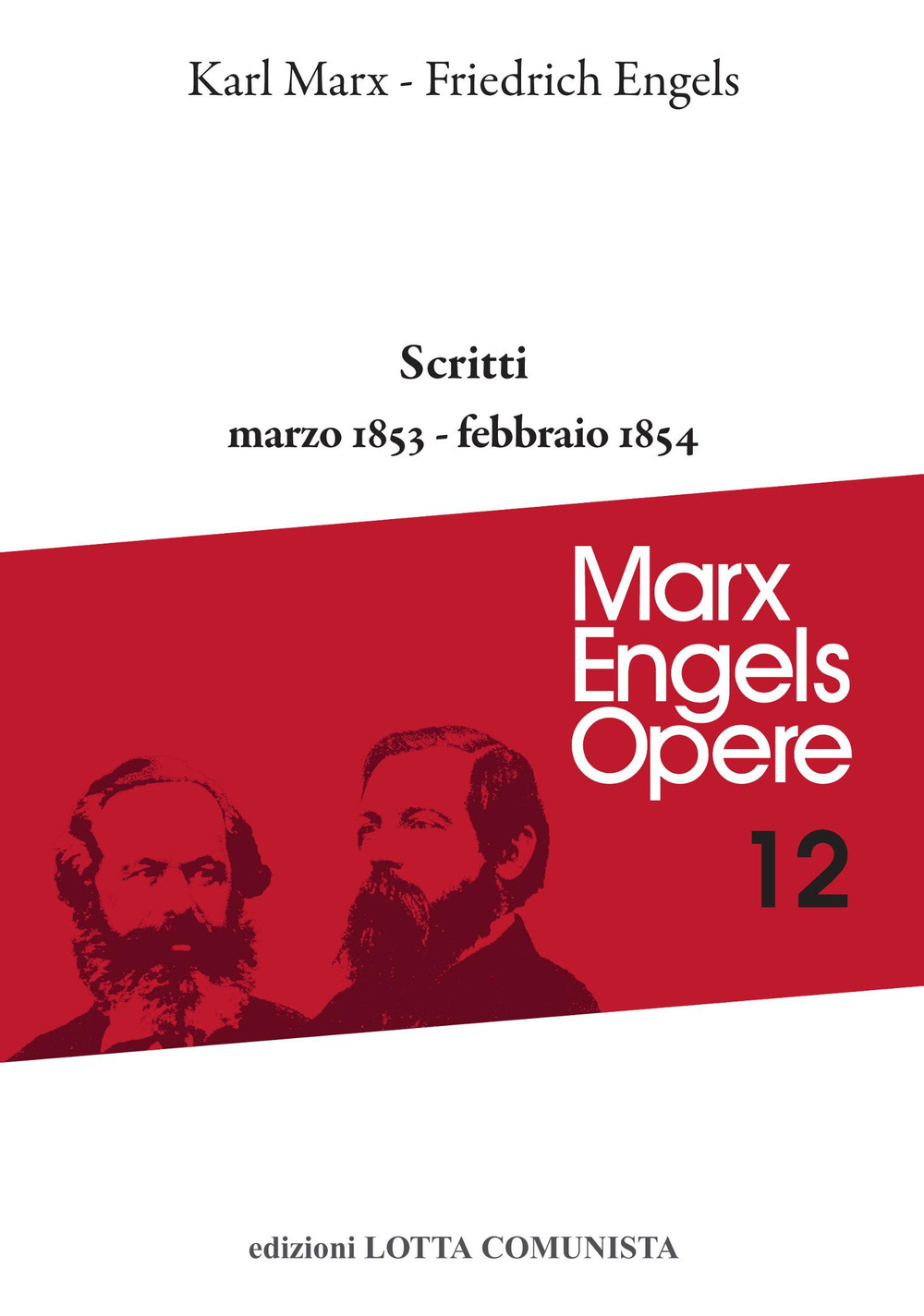 Opere complete. Vol. 12: Scritti marzo 1853-febbraio 1854