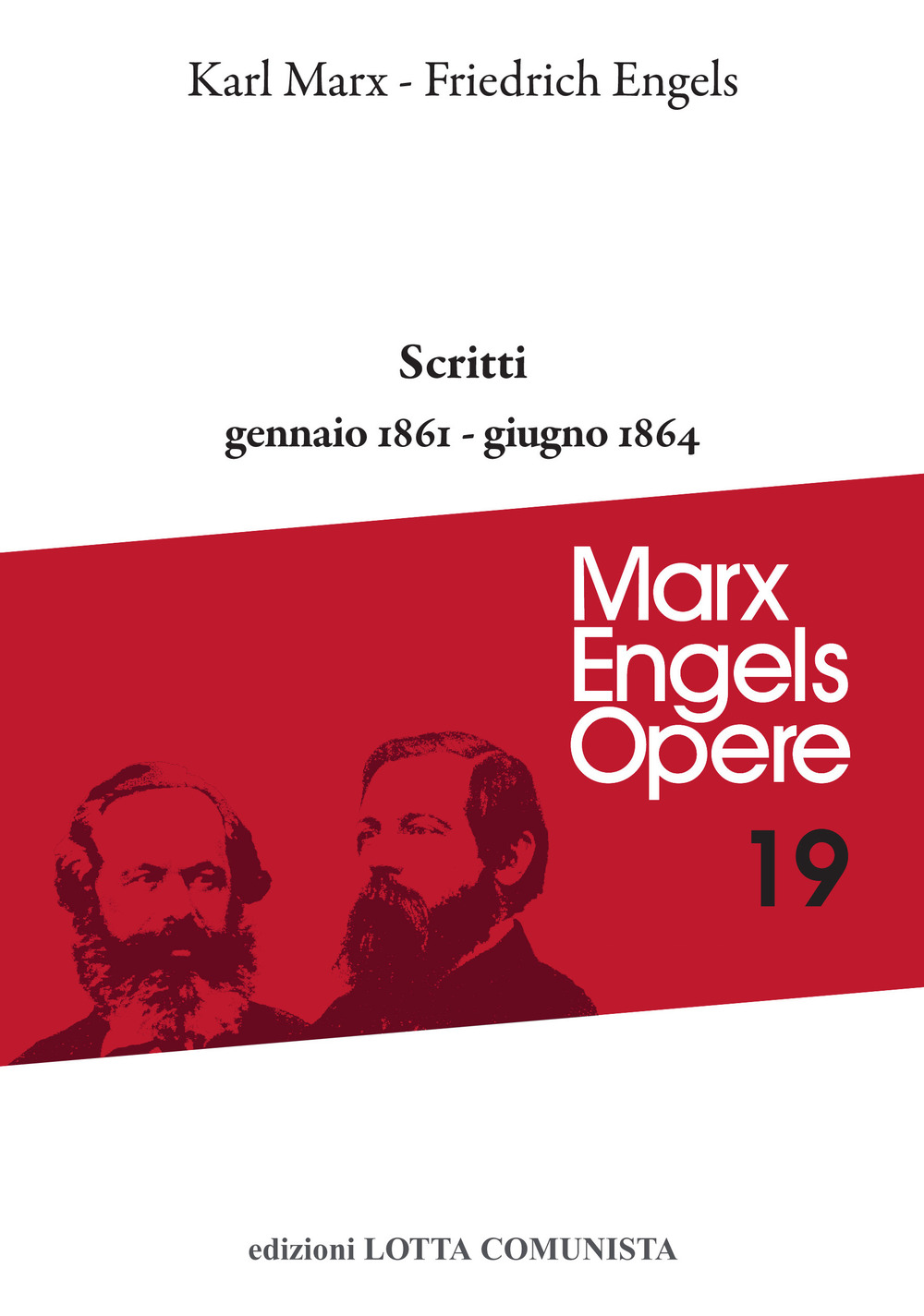 Opere complete. Vol. 19: Scritti gennaio 1861-giugno 1864