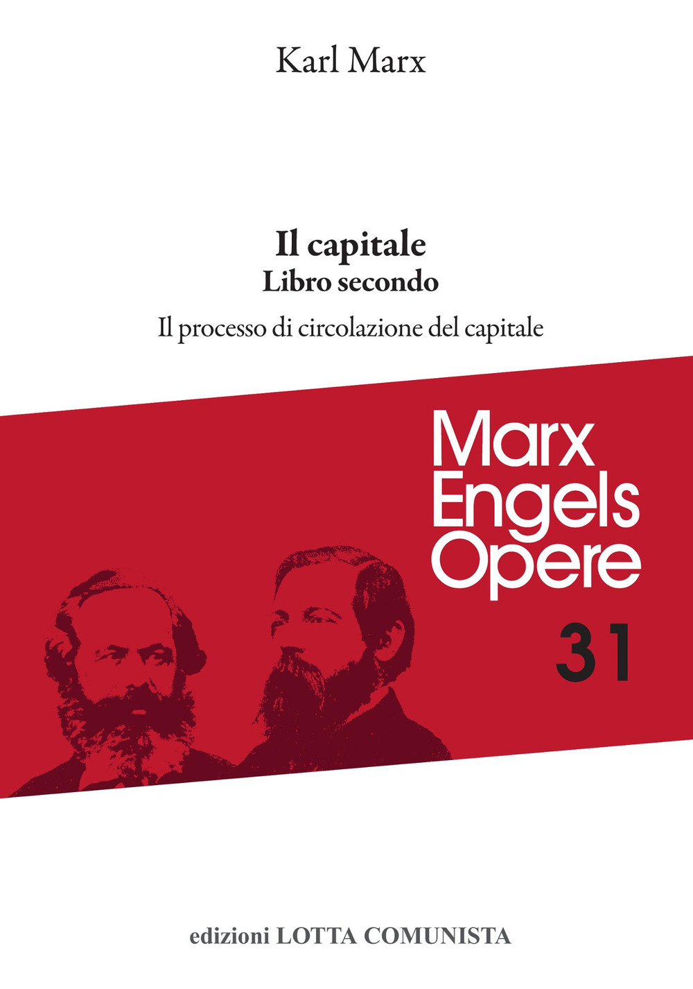 Opere complete. Vol. 31: Il Capitale. Libro secondo. Il processo di circolazione del capitale