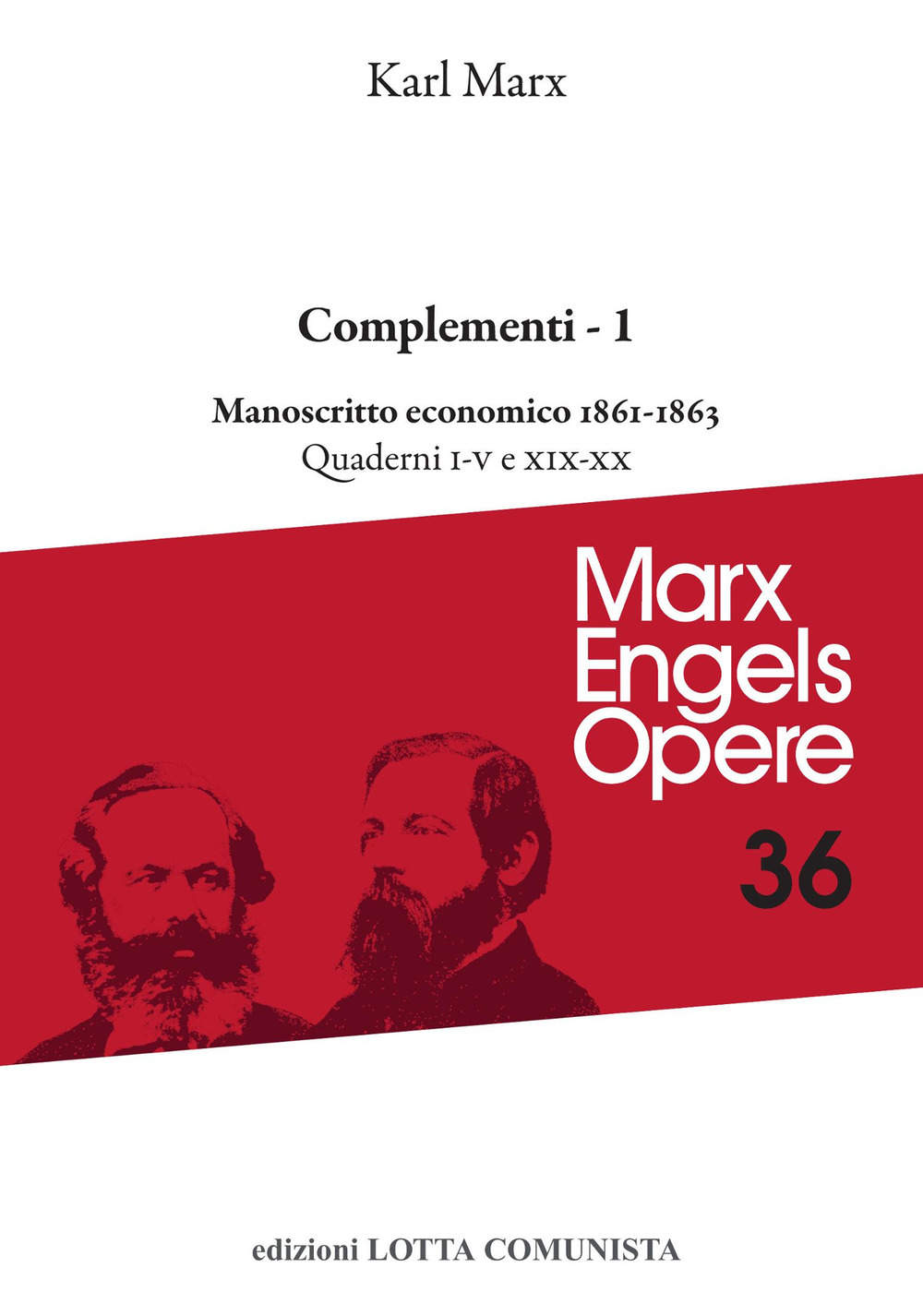 Opere complete. Vol. 36: Complementi. Manoscritto economico 1861-63 (Quaderni I-V e XIX-XX)