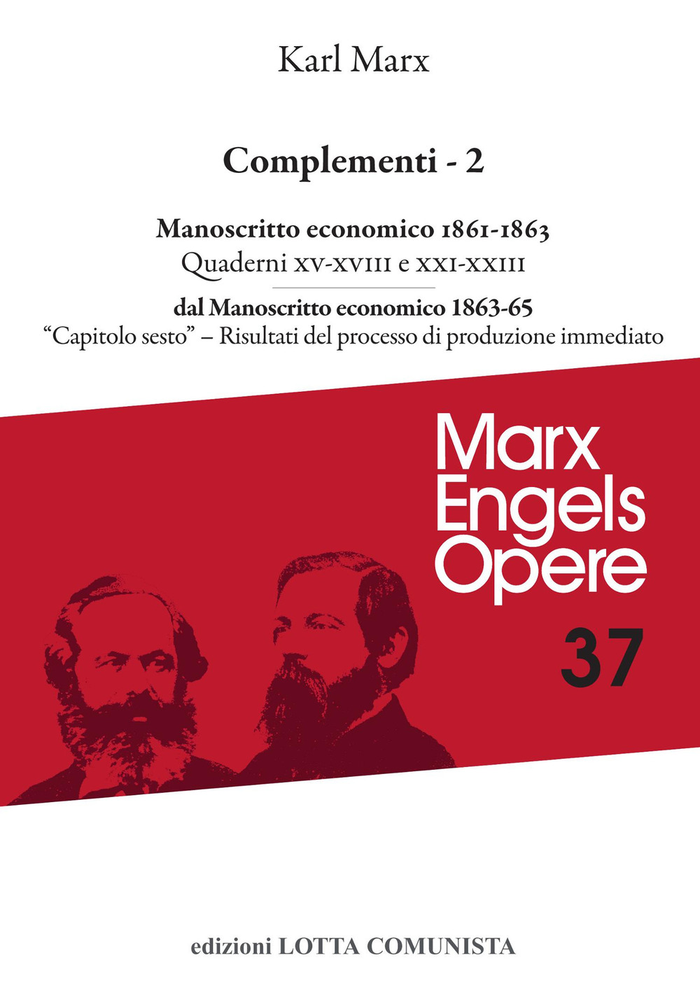 Opere complete. Vol. 37: Complementi. Manoscritto economico 1861-63 (Quaderni XVI, XVII e XIX-XXII)