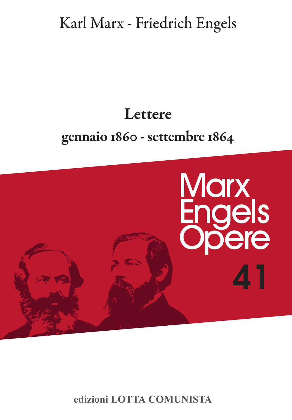 Opere complete. Vol. 41: Lettere. Gennaio 1860-settembre 1864