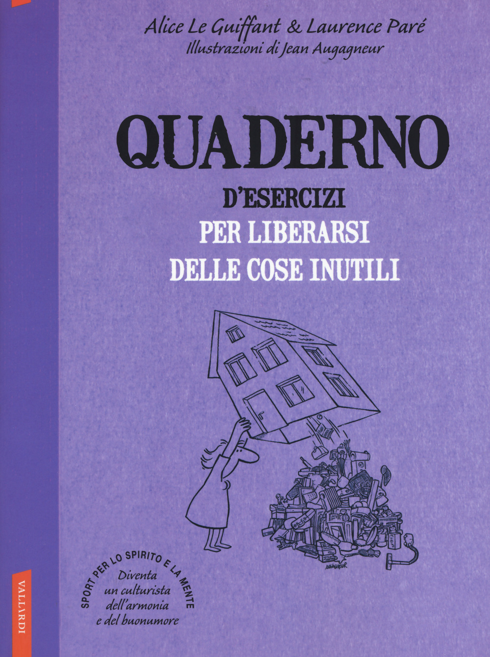 Quaderno d'esercizi per liberarsi delle cose inutili