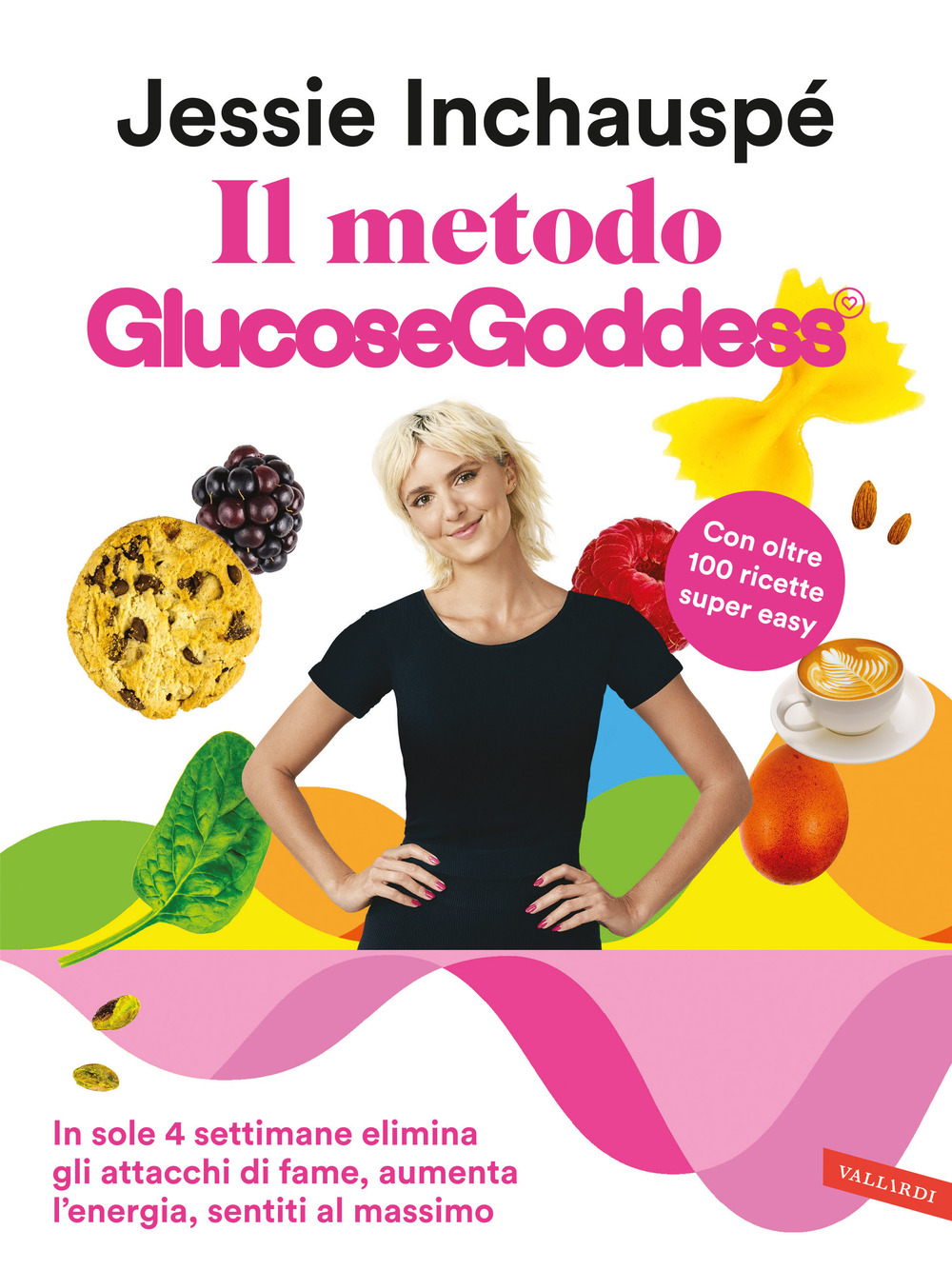 Il metodo Glucose Goddess®. In sole 4 settimane elimina gli attacchi di fame, aumenta l’energia, sentiti al massimo