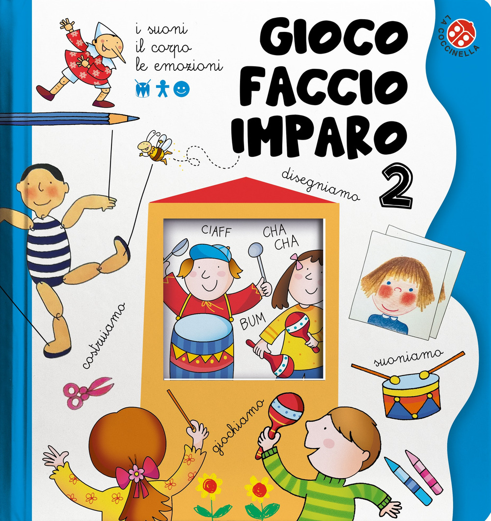 I suoni, il corpo, le emozioni. Gioco, faccio, imparo. Tante attività per imparare divertendosi per bambini 3-6 anni. Vol. 2