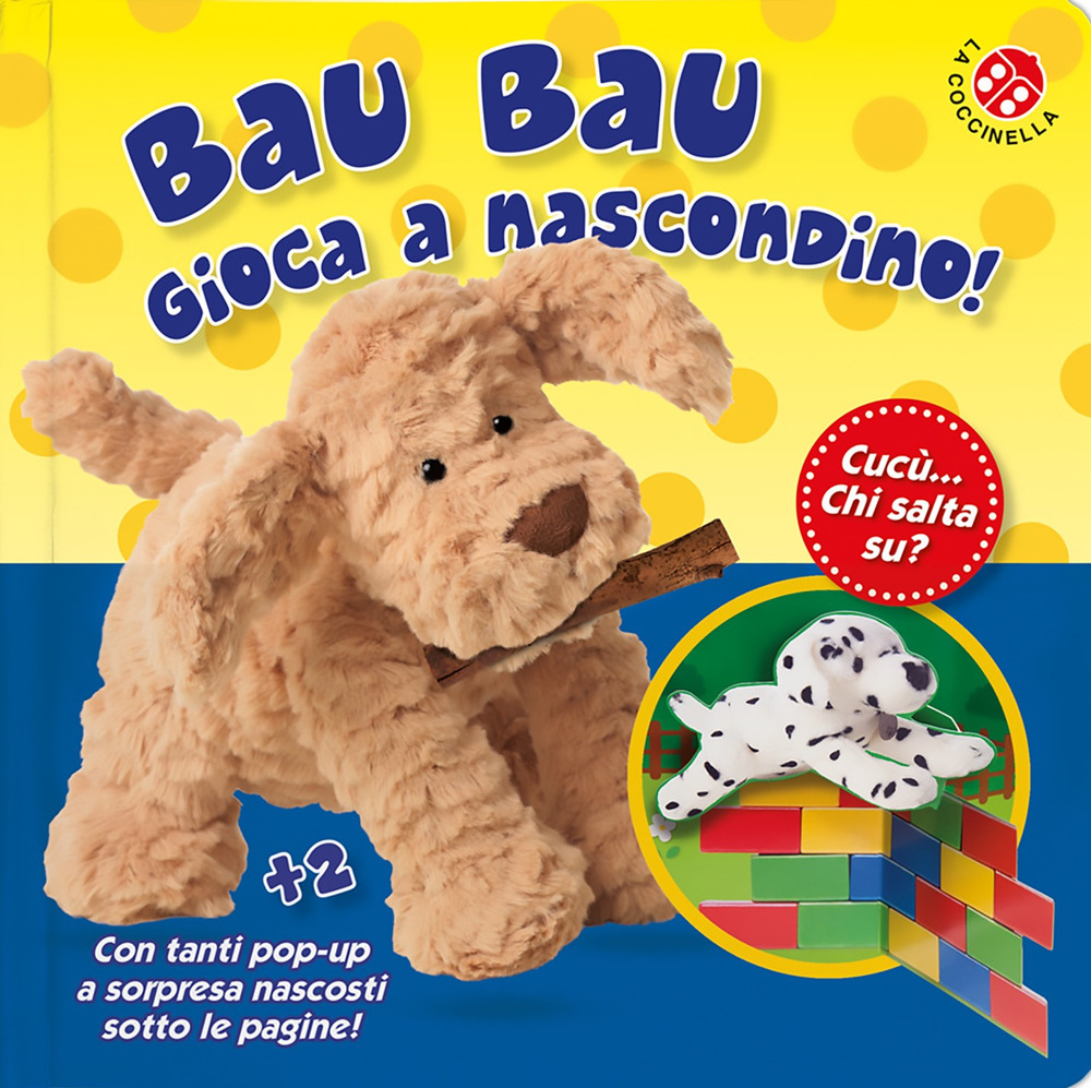 Bau bau gioca a nascondino! Cucù... chi salta su? Libro po-up
