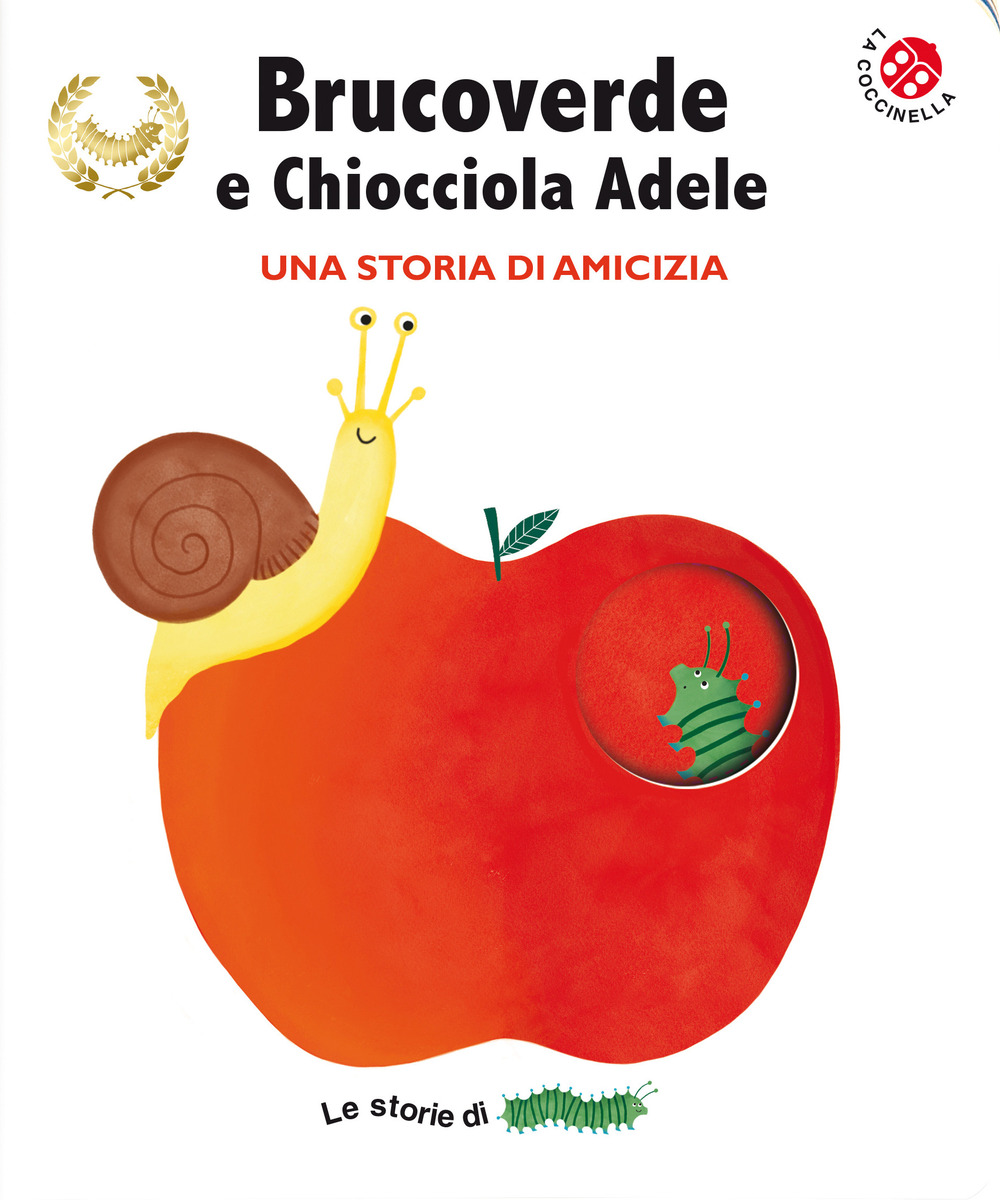 Brucoverde e Chiocciola Adele. Una storia di amicizia. Le storie di Brucoverde