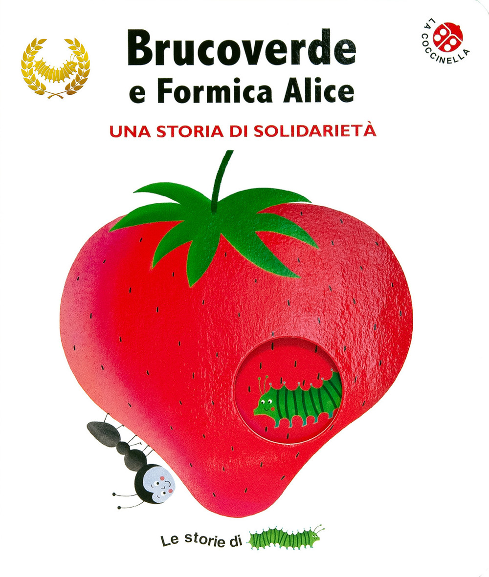 Brucoverde e Formica Alice. Una storia di solidarietà. Le storie di Brucoverde